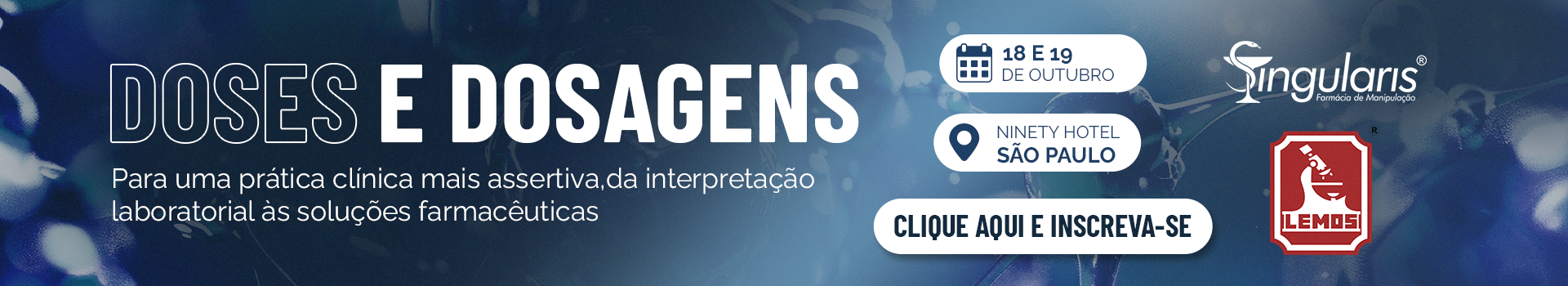 Curso: Doses e Dosagens: Para uma prática clínica mais assertiva, da interpretação laboratorial às soluções farmacêuticas – 18 e 19 de Outubro